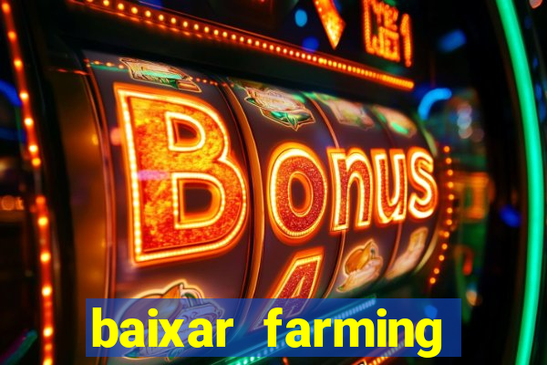 baixar farming simulator 18 dinheiro infinito
